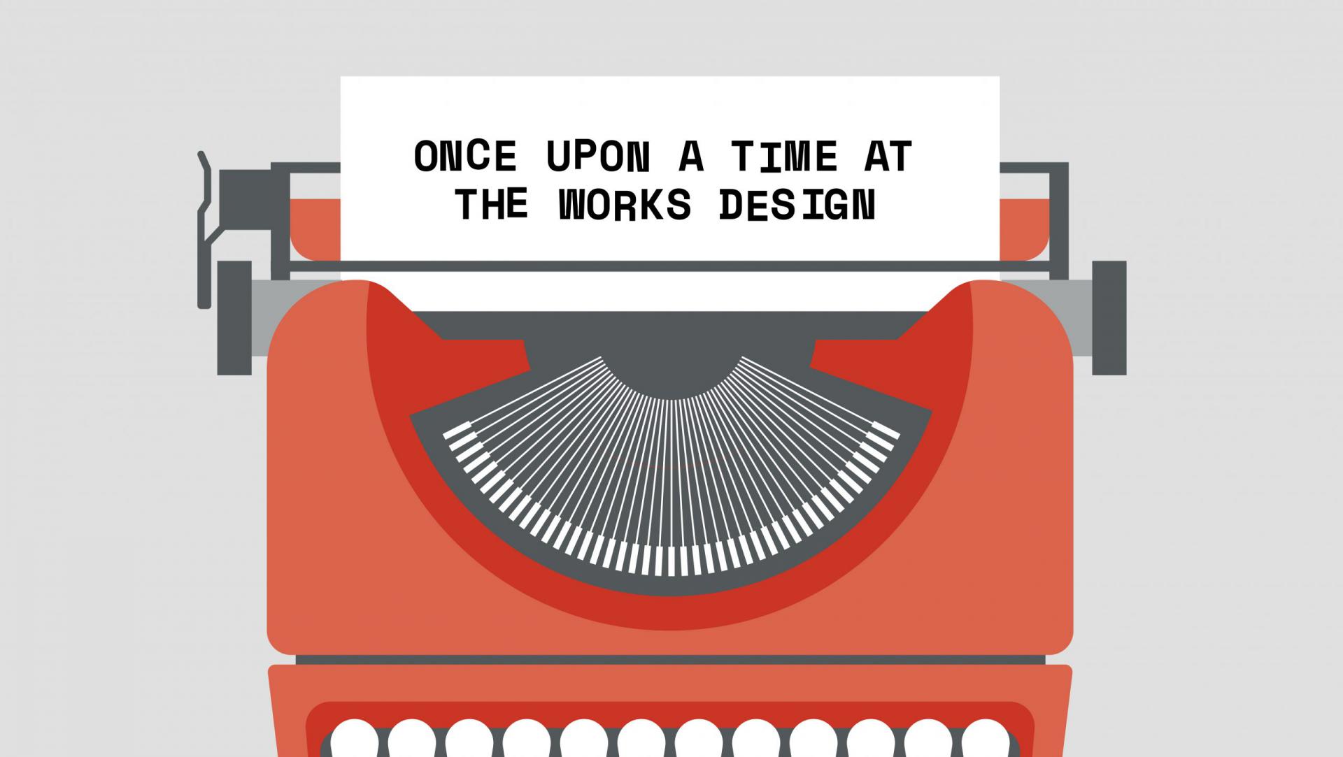 Once Upon A Time At The Works Design